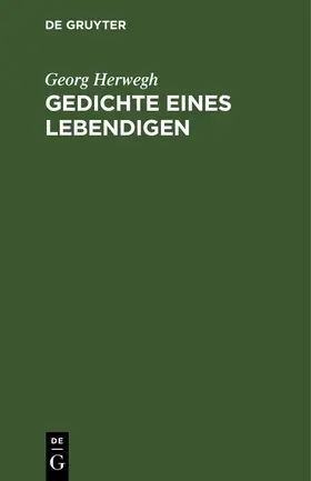 Herwegh |  Gedichte eines Lebendigen | Buch |  Sack Fachmedien