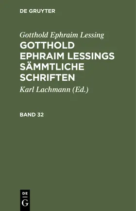 Lessing / Lachmann |  Gotthold Ephraim Lessing: Gotthold Ephraim Lessings Sämmtliche Schriften. Band 32 | Buch |  Sack Fachmedien