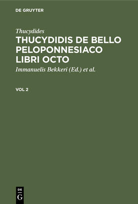 Thucydides / Bekkeri / Wasse |  Thucydides: Thucydidis de bello Peloponnesiaco libri octo. Vol 2 | Buch |  Sack Fachmedien
