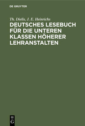 Dielis / Heinrichs |  Deutsches Lesebuch für die unteren Klassen höherer Lehranstalten | eBook | Sack Fachmedien