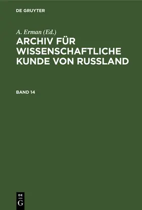 Erman |  Archiv für wissenschaftliche Kunde von Russland. Band 14 | Buch |  Sack Fachmedien