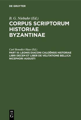 Hase |  Leonis Diaconi Caloënsis historiae libri decem et liber de velitatione bellica Nicephori Augusti | eBook | Sack Fachmedien