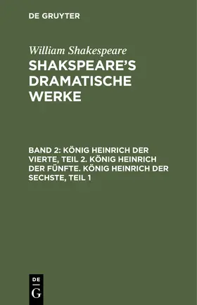  König Heinrich der Vierte, Teil 2. König Heinrich der Fünfte. König Heinrich der Sechste, Teil 1 | Buch |  Sack Fachmedien