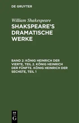 König Heinrich der Vierte, Teil 2. König Heinrich der Fünfte. König Heinrich der Sechste, Teil 1 | E-Book | sack.de