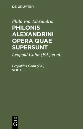 Cohn |  Philo von Alexandria: Philonis Alexandrini opera quae supersunt. Vol I | Buch |  Sack Fachmedien