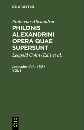 Cohn |  Philo von Alexandria: Philonis Alexandrini opera quae supersunt. Vol I | eBook | Sack Fachmedien