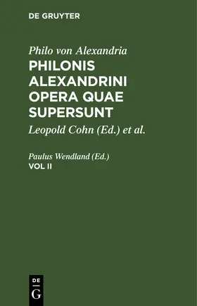 Wendland |  Philo von Alexandria: Philonis Alexandrini opera quae supersunt. Vol II | eBook | Sack Fachmedien