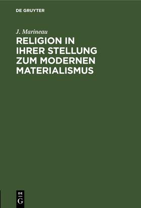 Marineau |  Religion in ihrer Stellung zum Modernen Materialismus | eBook | Sack Fachmedien