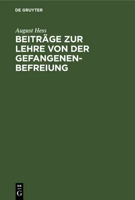 Hess |  Beiträge zur Lehre von der Gefangenenbefreiung | eBook | Sack Fachmedien