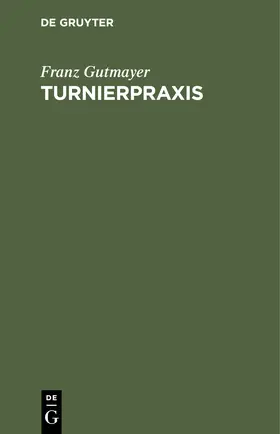 Gutmayer |  Turnierpraxis | Buch |  Sack Fachmedien