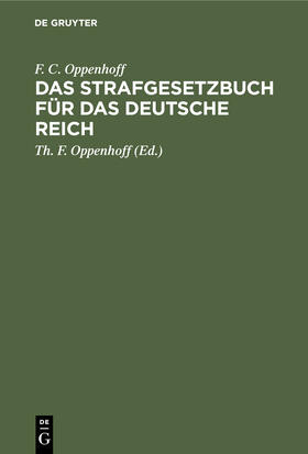 Oppenhoff |  Das Strafgesetzbuch für das Deutsche Reich | Buch |  Sack Fachmedien