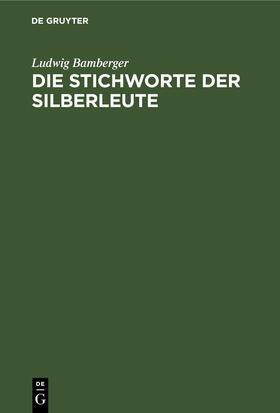 Bamberger |  Die Stichworte der Silberleute | eBook | Sack Fachmedien