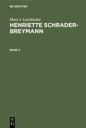 Lyschinska |  Mary J. Lyschinska: Henriette Schrader-Breymann | Buch |  Sack Fachmedien