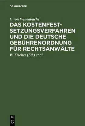 Willenbücher / Fischer / Kraemer |  Das Kostenfestsetzungsverfahren und die deutsche Gebührenordnung für Rechtsanwälte | eBook | Sack Fachmedien