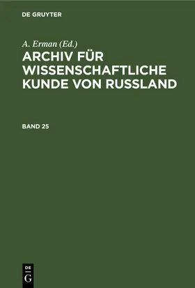 Erman |  Archiv für wissenschaftliche Kunde von Russland. Band 25 | eBook | Sack Fachmedien