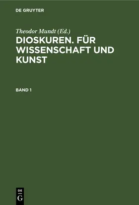 Mundt |  Dioskuren. Für Wissenschaft und Kunst. Band 1 | eBook | Sack Fachmedien