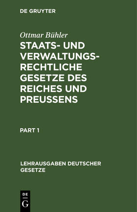 Bühler |  Staats- und verwaltungsrechtliche Gesetze des Reiches und Preußens | Buch |  Sack Fachmedien