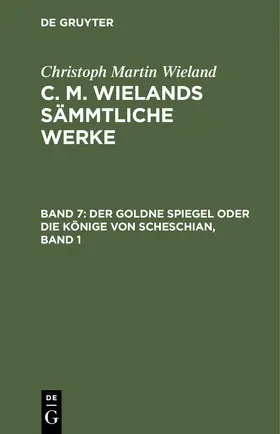 Wieland | Der goldne Spiegel oder Die Könige von Scheschian, Band 1 | E-Book | sack.de