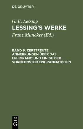 Lessing / Muncker |  Zerstreute Anmerkungen über das Ephigramm und einige der vornehmsten Epigrammatisten | Buch |  Sack Fachmedien