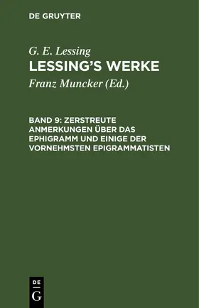 Muncker / Lessing |  Zerstreute Anmerkungen über das Ephigramm und einige der vornehmsten Epigrammatisten | eBook | Sack Fachmedien