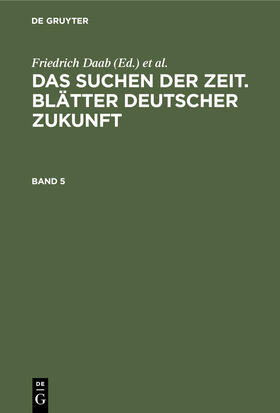 Wegener / Daab |  Das Suchen der Zeit. Blätter deutscher Zukunft. Band 5 | Buch |  Sack Fachmedien