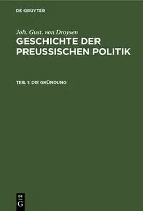 Droysen |  Die Gründung | Buch |  Sack Fachmedien