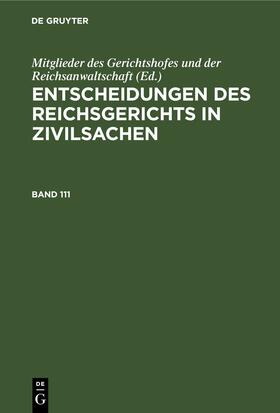  Entscheidungen des Reichsgerichts in Zivilsachen. Band 111 | eBook | Sack Fachmedien