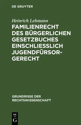 Lehmann |  Familienrecht des Bürgerlichen Gesetzbuches einschließlich Jugendfürsorgerecht | Buch |  Sack Fachmedien