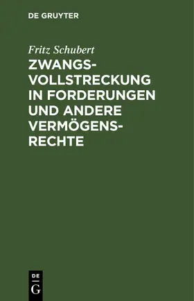 Schubert |  Zwangsvollstreckung in Forderungen und andere Vermögensrechte | eBook | Sack Fachmedien