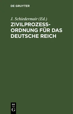 Schiedermair |  Zivilprozessordnung für das Deutsche Reich | eBook | Sack Fachmedien