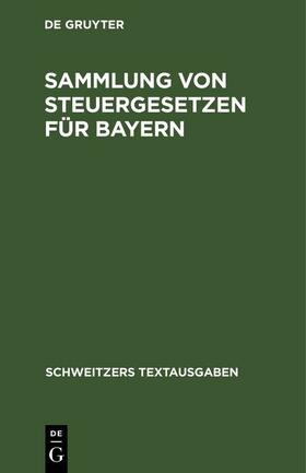 Sammlung von Steuergesetzen für Bayern | E-Book | sack.de