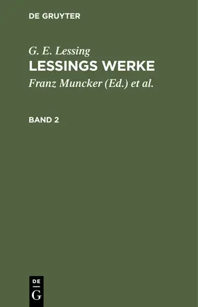 Lessing / Muncker / Goedecke |  G. E. Lessing: Lessings Werke. Band 2 | Buch |  Sack Fachmedien