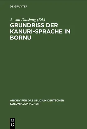 Duisburg |  Grundriss der Kanuri-Sprache in Bornu | Buch |  Sack Fachmedien