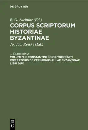 Constantinus / Reiske |  Constantini Porphyrogeniti imperatoris de cerimoniis aulae byzantinae libri duo | Buch |  Sack Fachmedien