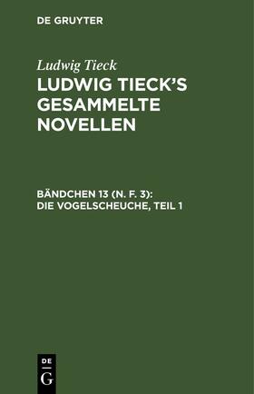 Tieck |  Die Vogelscheuche, Teil 1 | eBook | Sack Fachmedien