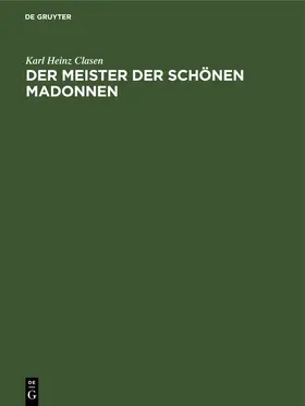 Clasen |  Der Meister der Schönen Madonnen | eBook | Sack Fachmedien