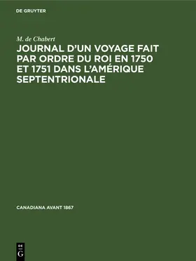 Chabert |  Journal d'un voyage fait par ordre du roi en 1750 et 1751 dans l'Amérique septentrionale | Buch |  Sack Fachmedien