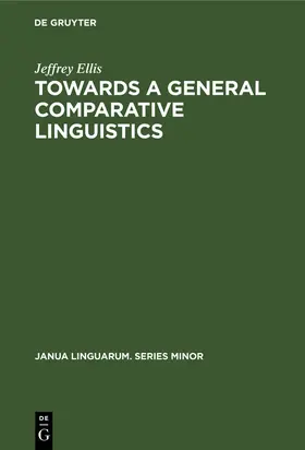 Ellis |  Towards a General Comparative Linguistics | Buch |  Sack Fachmedien