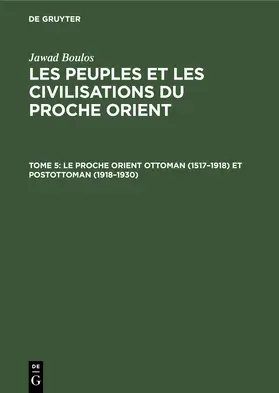 Boulos |  Le proche Orient ottoman (1517¿1918) et postottoman (1918¿1930) | Buch |  Sack Fachmedien