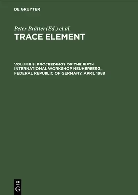 Schramel / Brätter |  Proceedings of the Fifth International Workshop Neuherberg, Federal Republic of Germany, April 1988 | Buch |  Sack Fachmedien