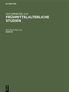 Hauck / Keller / Wollasch |  Frühmittelalterliche Studien. Band 23 | Buch |  Sack Fachmedien