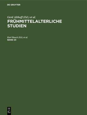 Hauck / Keller / Wollasch |  Frühmittelalterliche Studien. Band 23 | eBook | Sack Fachmedien