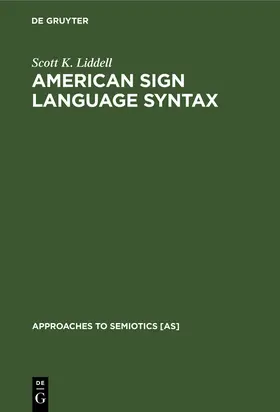 Liddell |  American Sign Language Syntax | Buch |  Sack Fachmedien