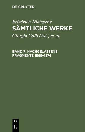 Colli / Nietzsche / Montinari |  Nachgelassene Fragmente 1869–1874 | eBook | Sack Fachmedien