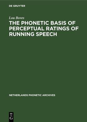 Boves |  The Phonetic Basis of Perceptual Ratings of Running Speech | eBook | Sack Fachmedien