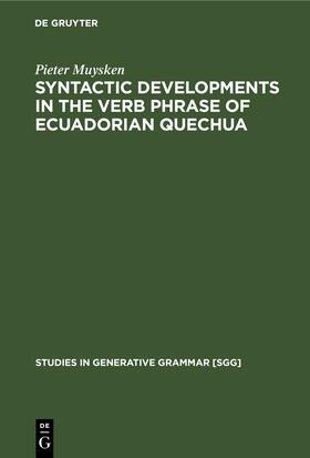 Muysken |  Syntactic Developments in the Verb Phrase of Ecuadorian Quechua | eBook | Sack Fachmedien