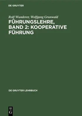 Wunderer / Grunwald |  Führungslehre, Band 2: Kooperative Führung | eBook | Sack Fachmedien