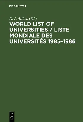 Aitken |  World List of Universities / Liste Mondiale des Universités 1985¿1986 | Buch |  Sack Fachmedien