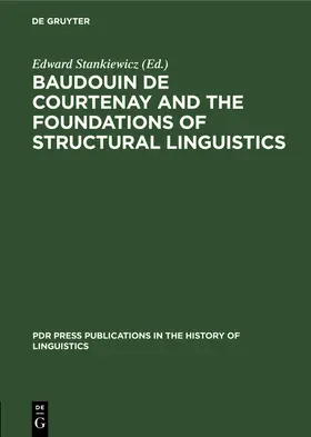 Stankiewicz |  Baudouin de Courtenay and the Foundations of Structural Linguistics | Buch |  Sack Fachmedien