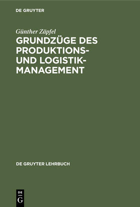 Zäpfel |  Grundzüge des Produktions- und Logistikmanagement | Buch |  Sack Fachmedien